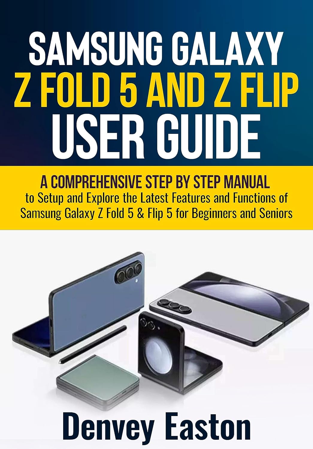 capítulo por capítulo baixar Samsung Galaxy Z Fold 5 and Z Flip User Guide: A Comprehensive Step by Step Manual to Setup and Explore the Latest Features and Functions of Samsung Galaxy... for Beginners and Seniors (English Edition)