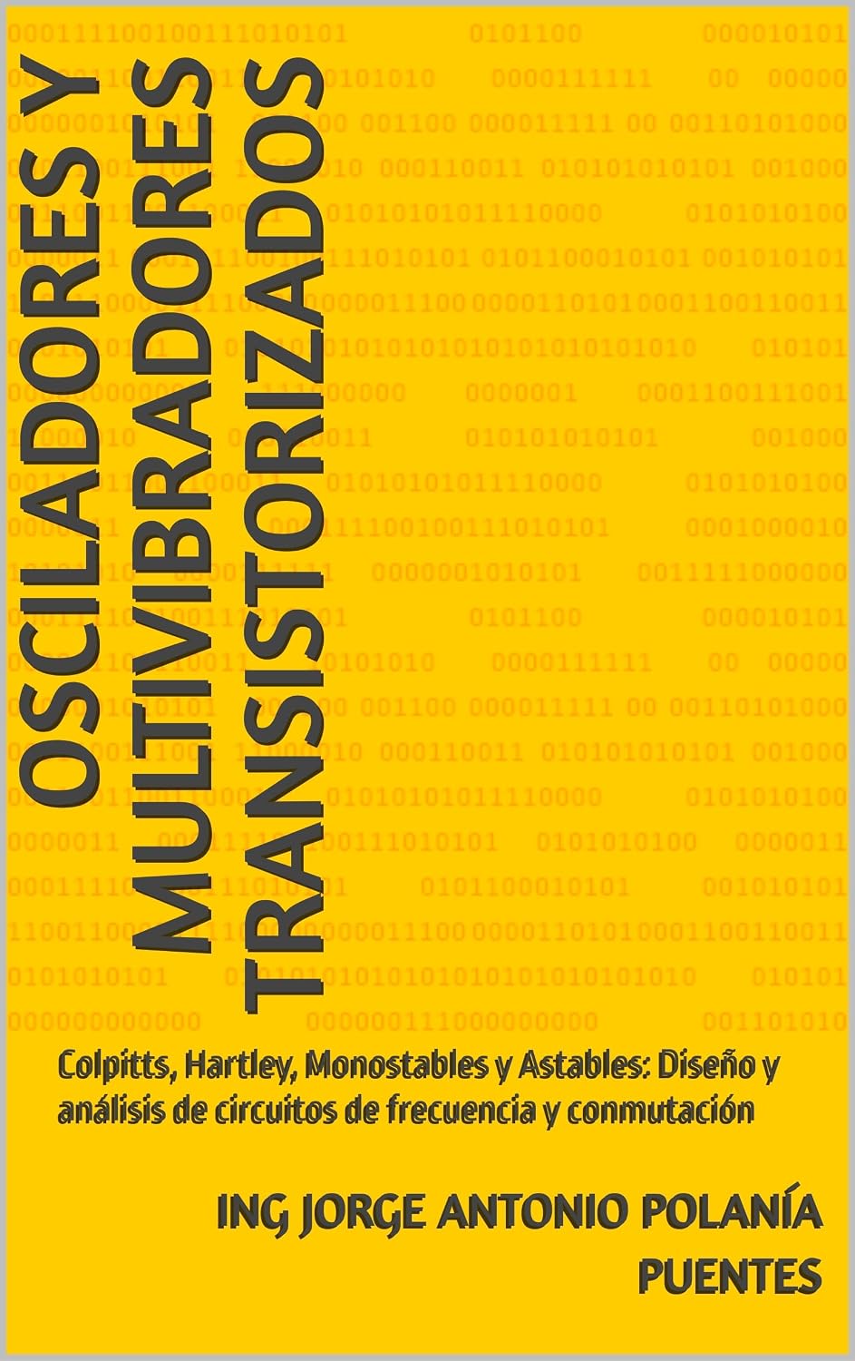 ler totalmente Osciladores y Multivibradores Transistorizados: Colpitts, Hartley, Monostables y Astables: Diseño y análisis de circuitos de frecuencia y conmutación (Spanish Edition)