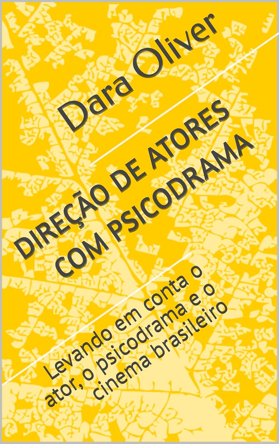 ler totalmente Direção de Atores com Psicodrama: Levando em conta o ator, o psicodrama e o cinema brasileiro