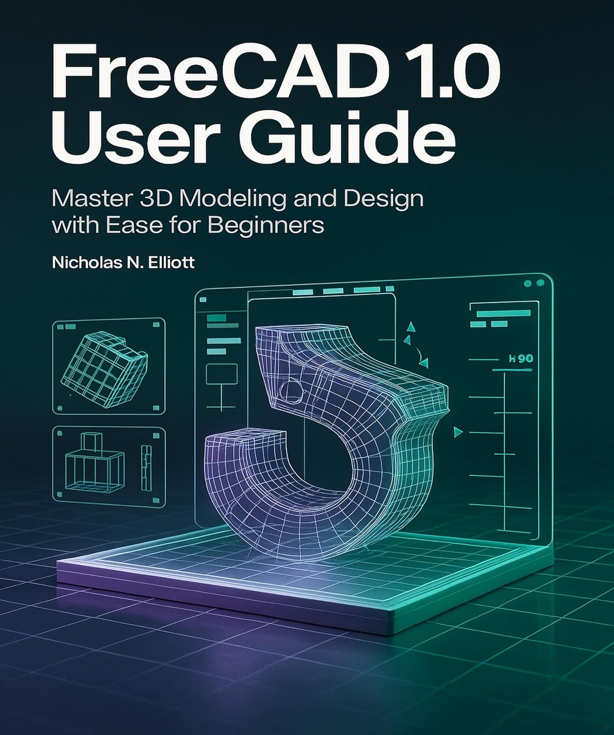 FreeCAD 1.0 User Guide: Master 3D Modeling and Design with Ease for Beginners (English Edition) baixar o livro de graça