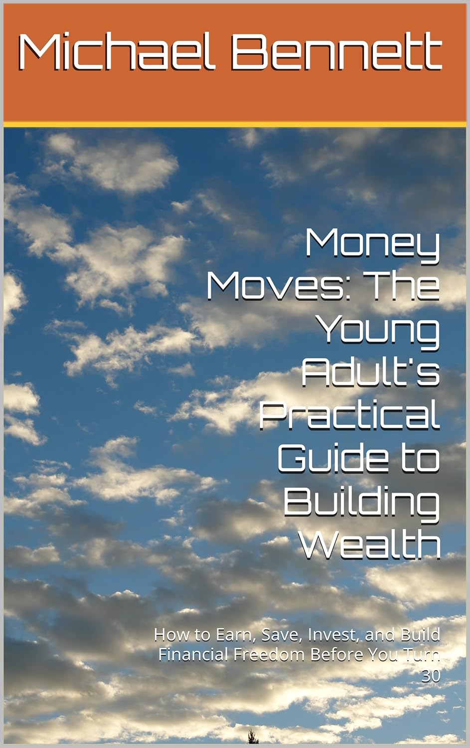 Money Moves: The Young Adult's Practical Guide to Building Wealth: How to Earn, Save, Invest, and Build Financial Freedom Before You Turn 30 (English Edition) baixar o livro de graça
