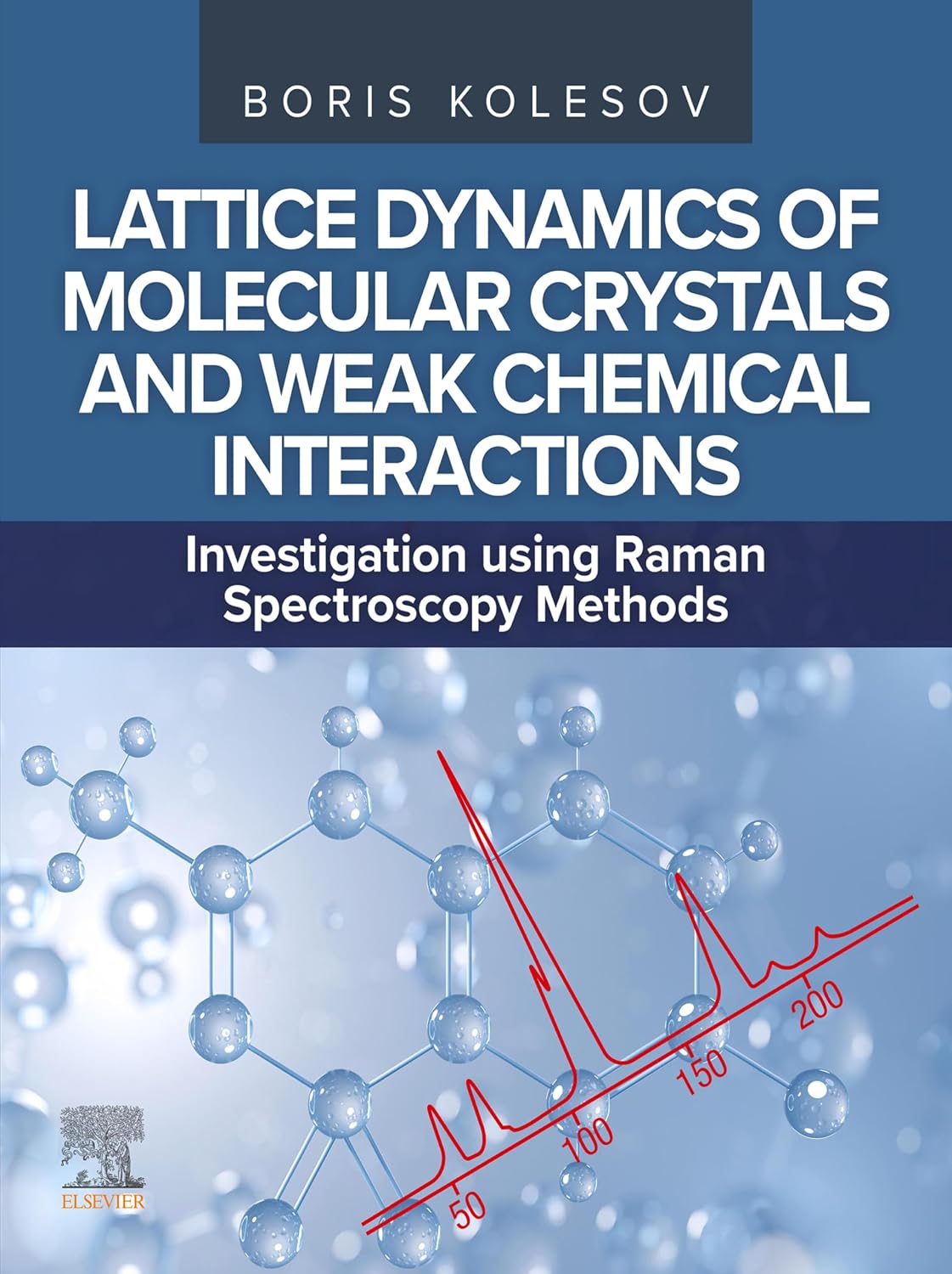 Lattice Dynamics of Molecular Crystals and Weak Chemical Interactions: Investigation using Raman Spectroscopy Methods (English Edition)