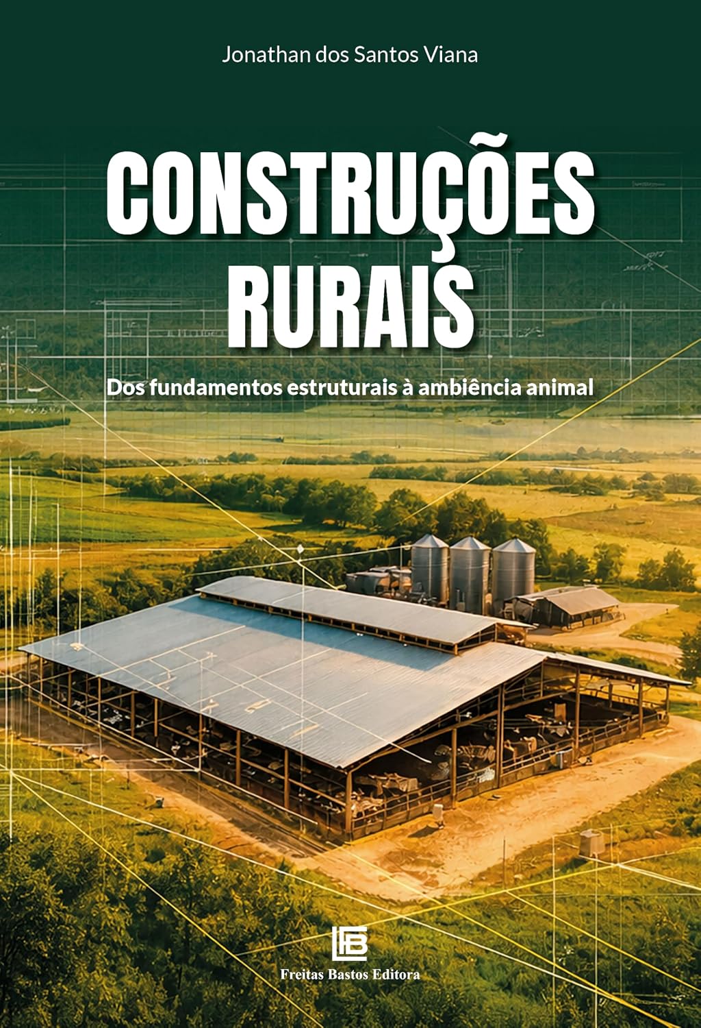 Construções Rurais: Dos fundamentos estruturais à ambiência animal