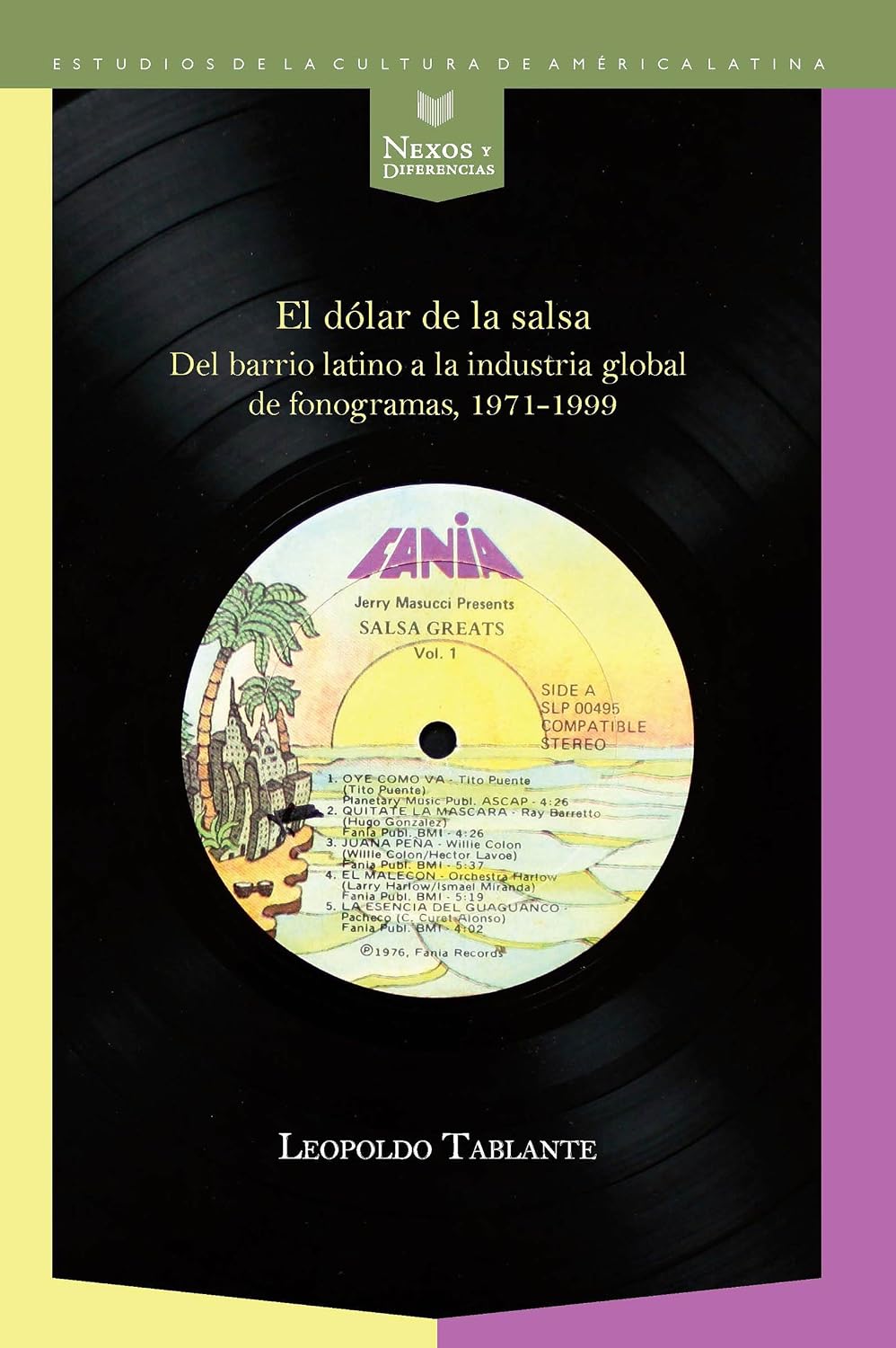 ler totalmente El dólar de la salsa: Del barrio latino a la industria multinacional de fonogramas, 1971-1999 (Nexos y Diferencias. Estudios de la Cultura de América Latina nº 39) (Spanish Edition)