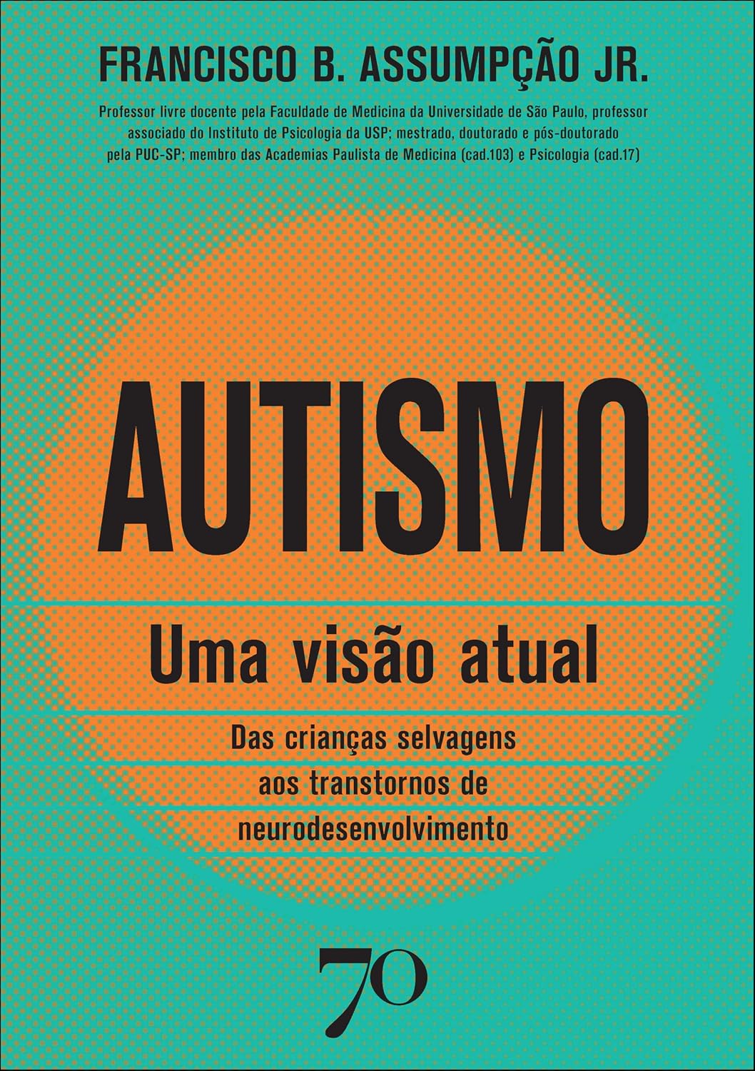 Autismo: uma visão atual: das crianças selvagens aos transtornos de neurodesenvolvimento baixar o livro de graça
