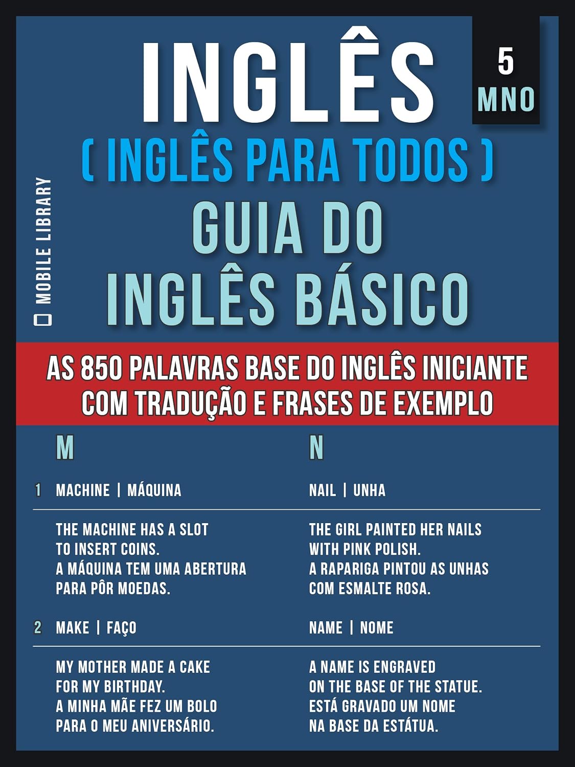 ler totalmente 5 - MNO - Inglês ( Inglês Para Todos ) Guia do Inglês Básico: Aprenda as 850 palavras base do Inglês iniciante, com tradução e frases de exemplo