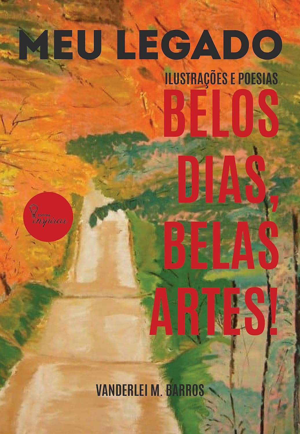 ler totalmente Meu Legado: Ilustrações e poesias, belos dias, belas artes!