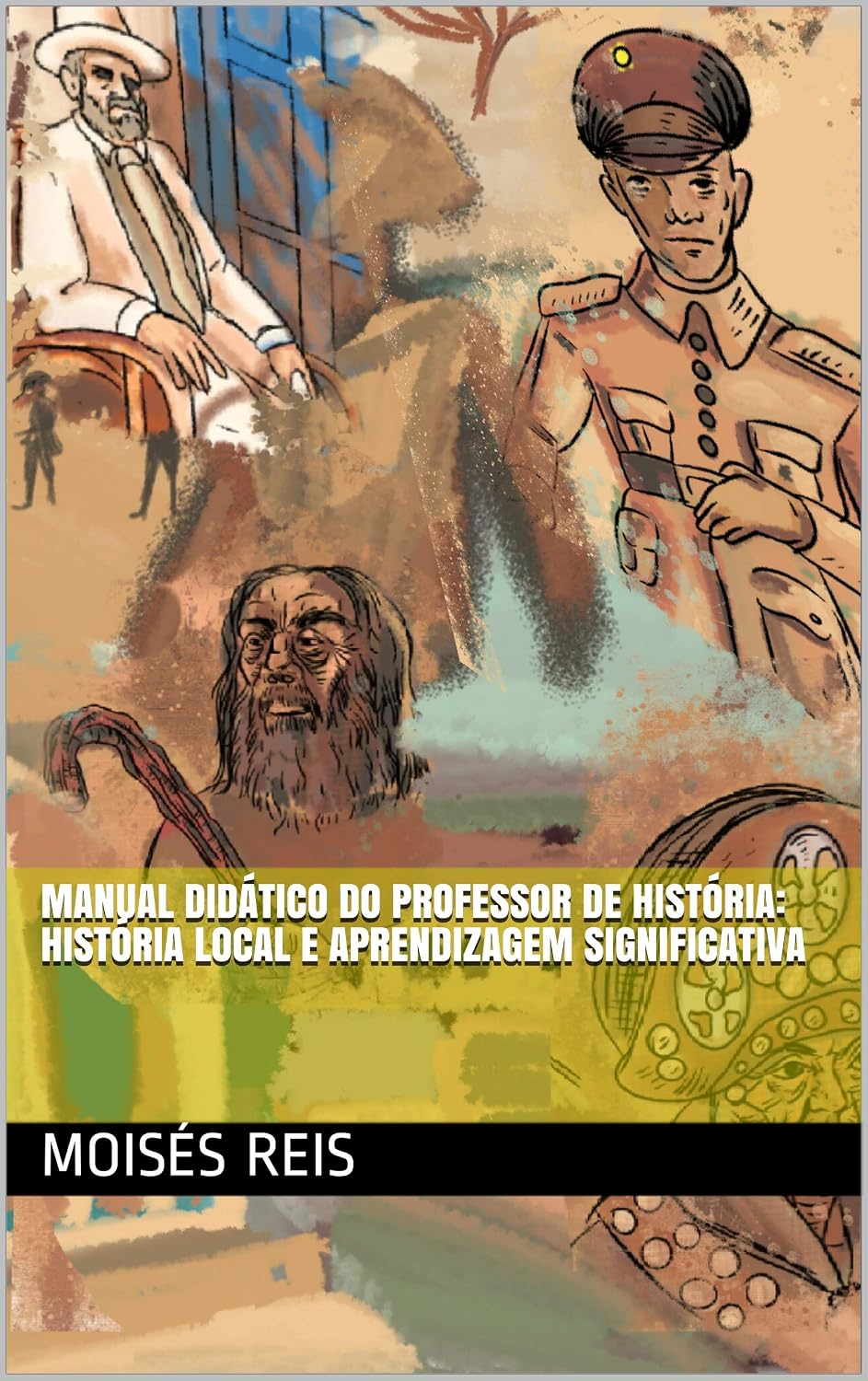 Manual Didático Do Professor De História: História Local e Aprendizagem Significativa baixar livro de graça