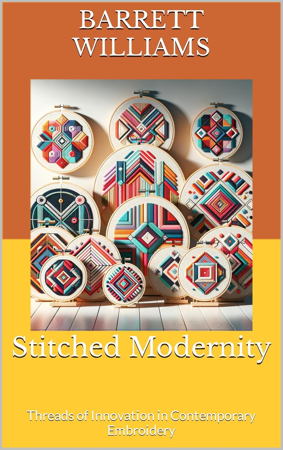 Stitched Modernity: Threads of Innovation in Contemporary Embroidery (Threaded Whispers: A Journey in Embroidery Mastery Book 5) (English Edition) baixar o livro de graça