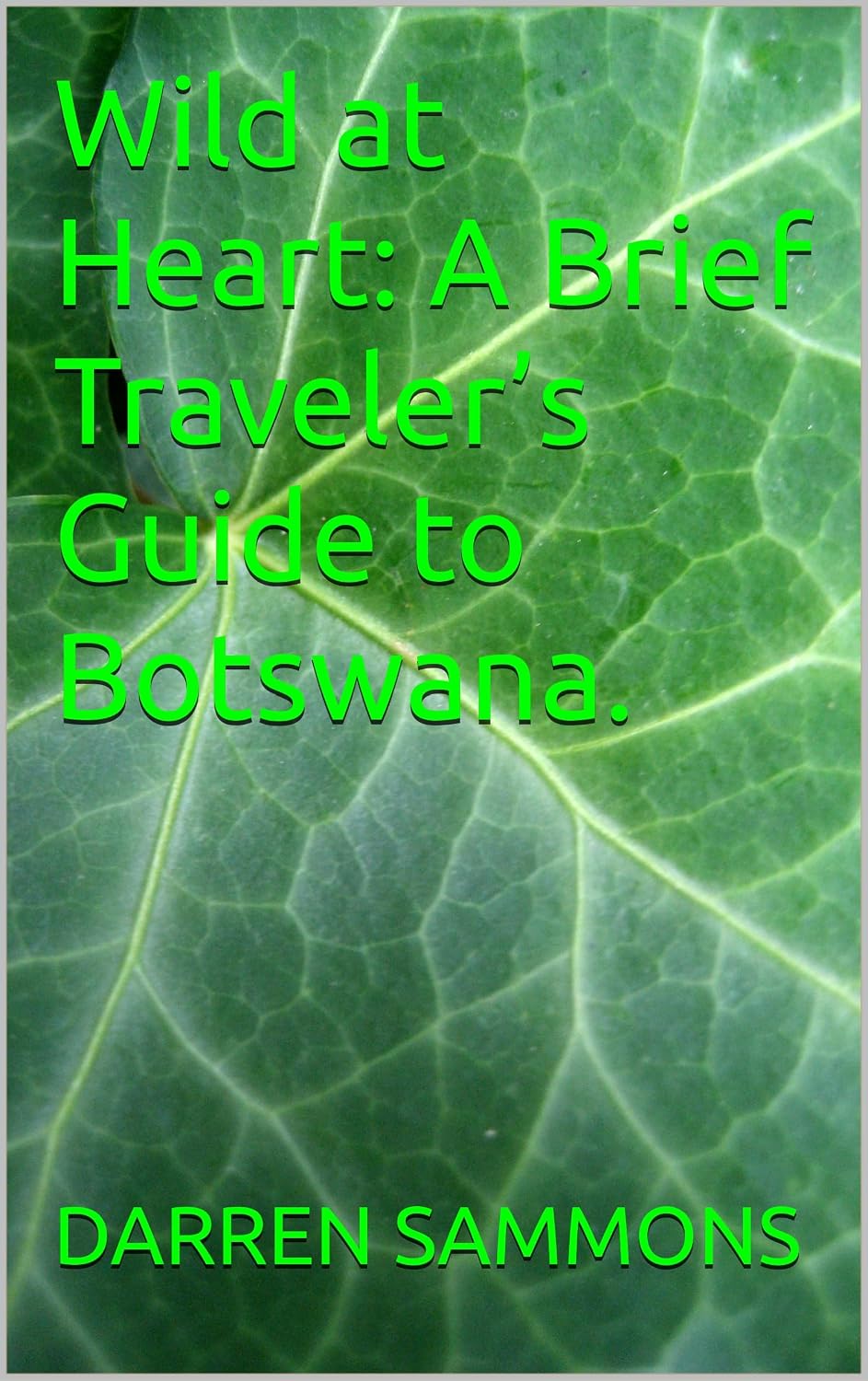 capítulo por capítulo baixar Wild at Heart: A Brief Traveler’s Guide to Botswana. (English Edition)