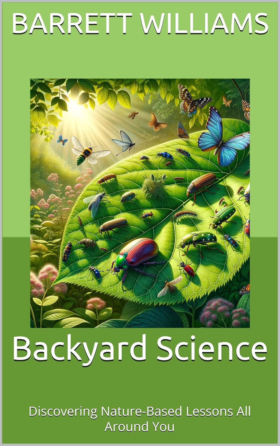 capítulo por capítulo baixar Backyard Science: Discovering Nature-Based Lessons All Around You (Roots & Reason: Homeschooling on the Homestead Book 3) (English Edition)