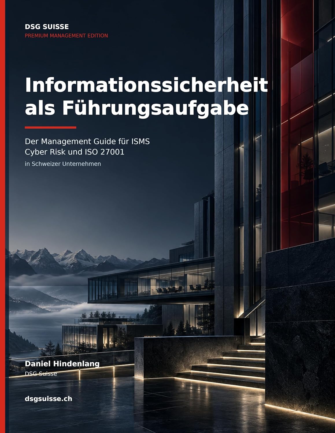 ler totalmente Informationssicherheit als Führungsaufgabe: Der Management Guide für ISMS, Cyber Risk und ISO 27001 in Schweizer Unternehmen (German Edition)