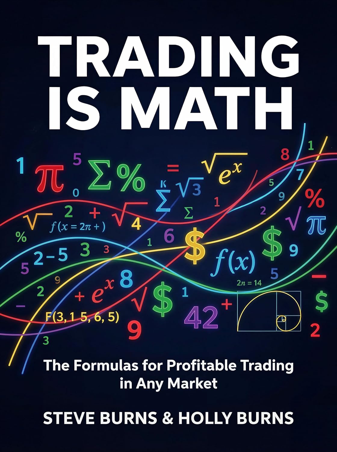 Trading is Math: The Formulas for Profitable Trading in Any Market (English Edition) baixar livro de graça
