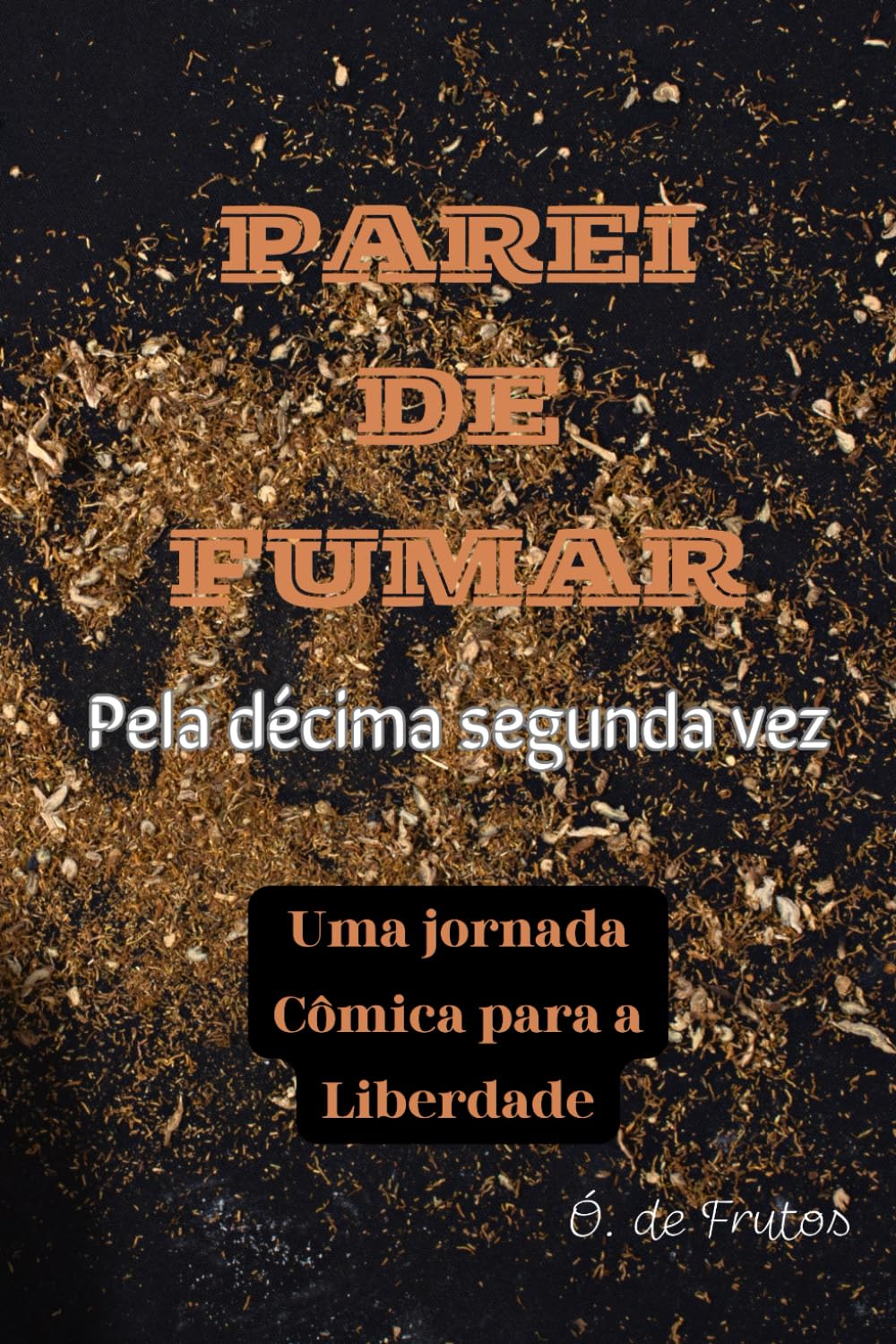 capítulo por capítulo baixar Parei de fumar: Pela décima segunda vez. Uma jornada Cômica para a Liberdade (Portuguese Edition)