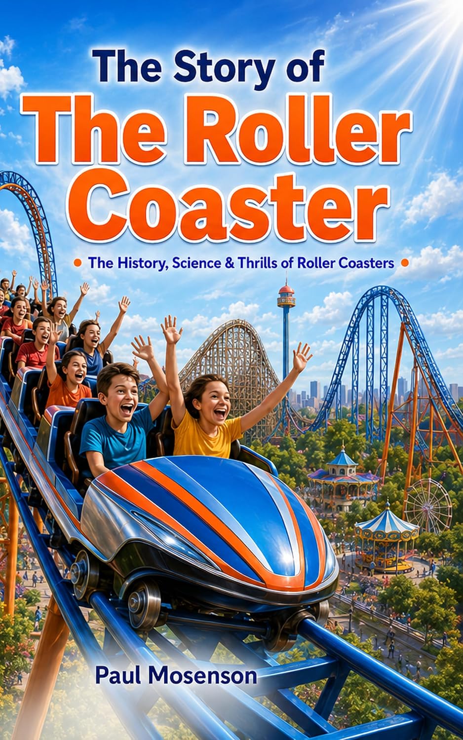 ler totalmente The Story of the Roller Coaster: The History, Science, & Thrill of the Ultimate Ride (Learn...Wow!) (English Edition)