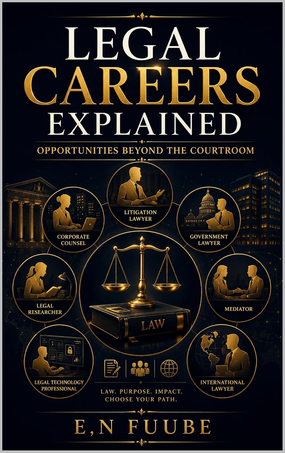 LEGAL CAREERS EXPLAINED: OPPORTUNITIES BEYOND THE COURTROOM (English Edition)