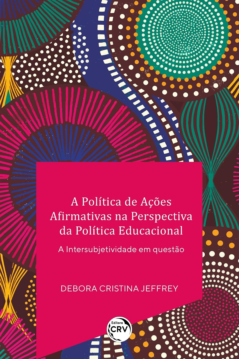 ler totalmente A política de ações afirmativas na perspectiva da política educacional a intersubjetividade em questão