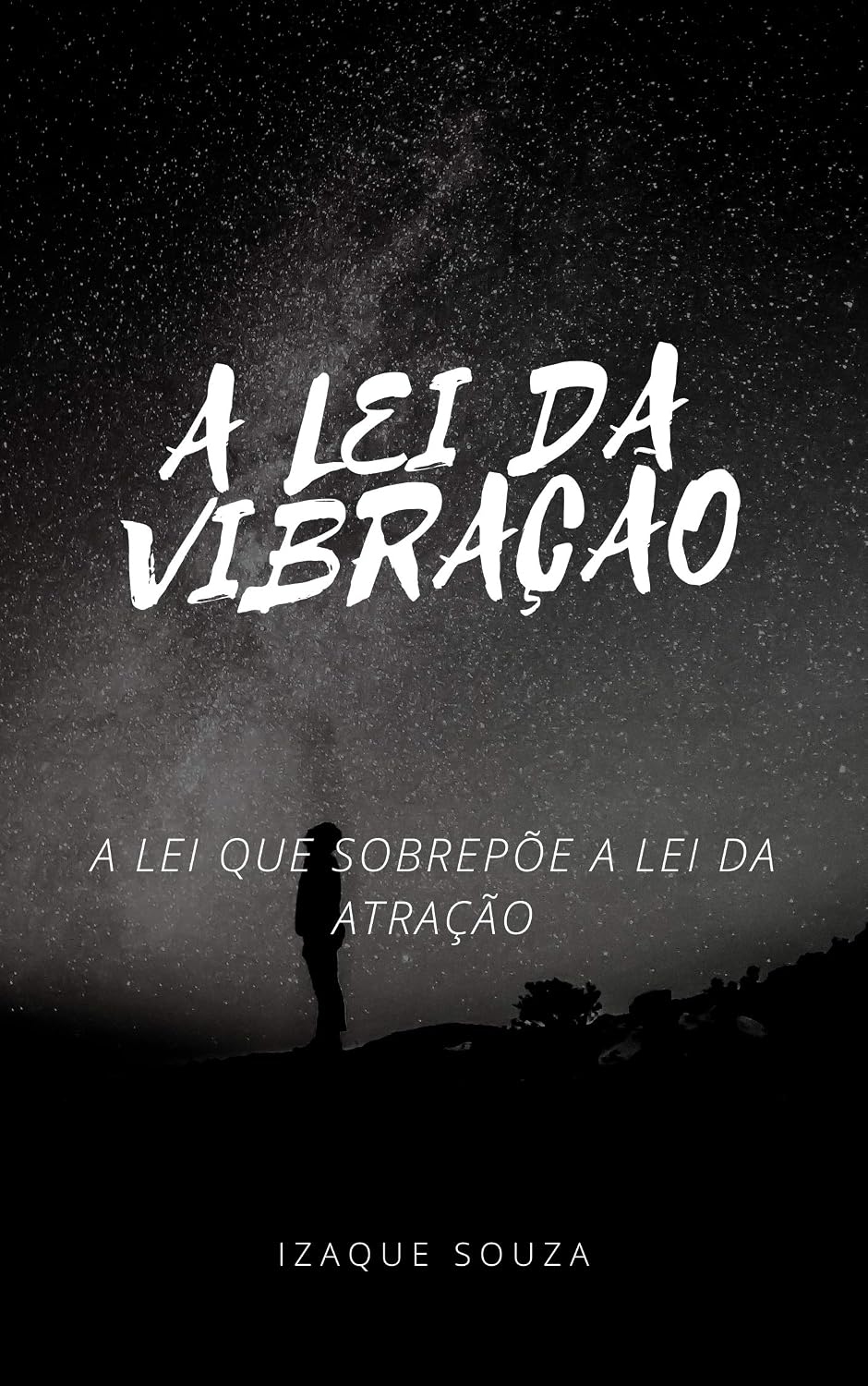 A Lei da Vibração: A Lei Que Sobrepõe a Lei da Atração