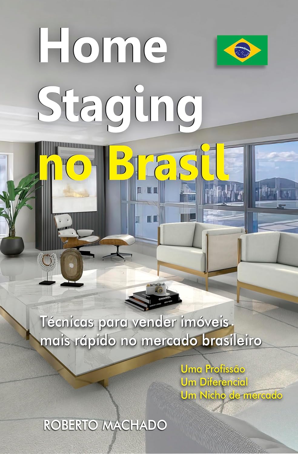 Home Staging no Brasil: Técnicas para vender imóveis mais rápido no mercado brasileiro baixar livro de graça