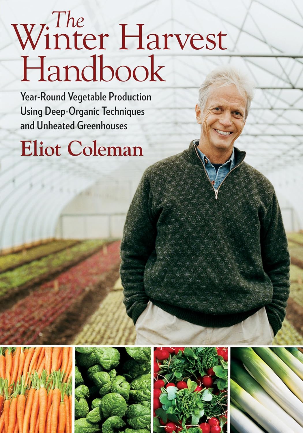 The Winter Harvest Handbook: Year-Round Vegetable Production Using Deep-Organic Techniques and Unheated Greenhouses baixar o livro de graça