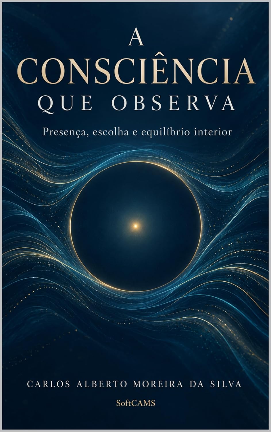A Consciência que Observa: Presença, escolha e equilíbrio interior (Gestão do Valor) baixar o livro de graça