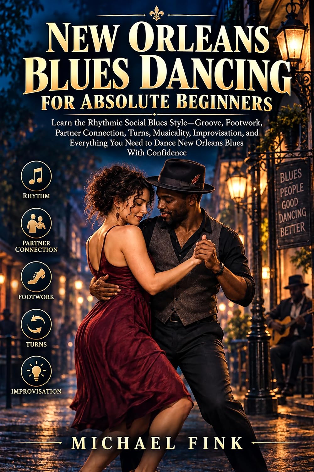 ler totalmente NEW ORLEANS BLUES DANCING FOR ABSOLUTE BEGINNERS: Learn the Rhythmic Social Blues Style—Groove, Footwork, Partner Connection, Turns, Musicality, Improvisation,... BEGINNER SERIES Book 72) (English Edition)