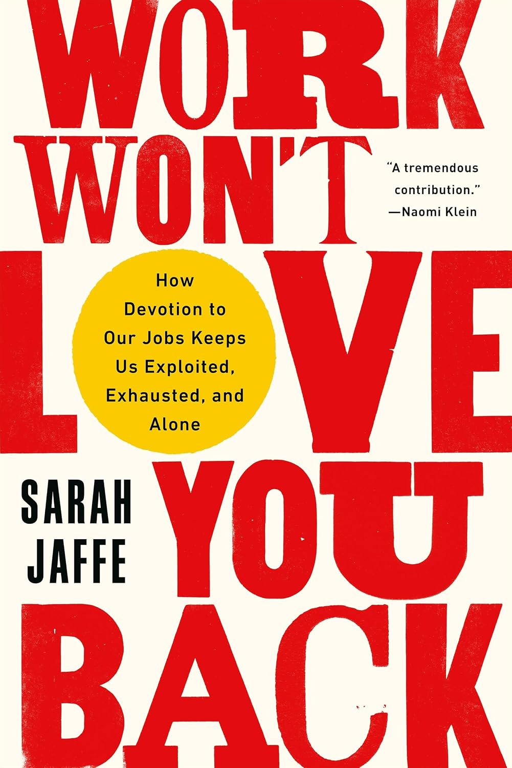 Work Won't Love You Back: How Devotion to Our Jobs Keeps Us Exploited, Exhausted, and Alone (English Edition) baixar o livro de graça
