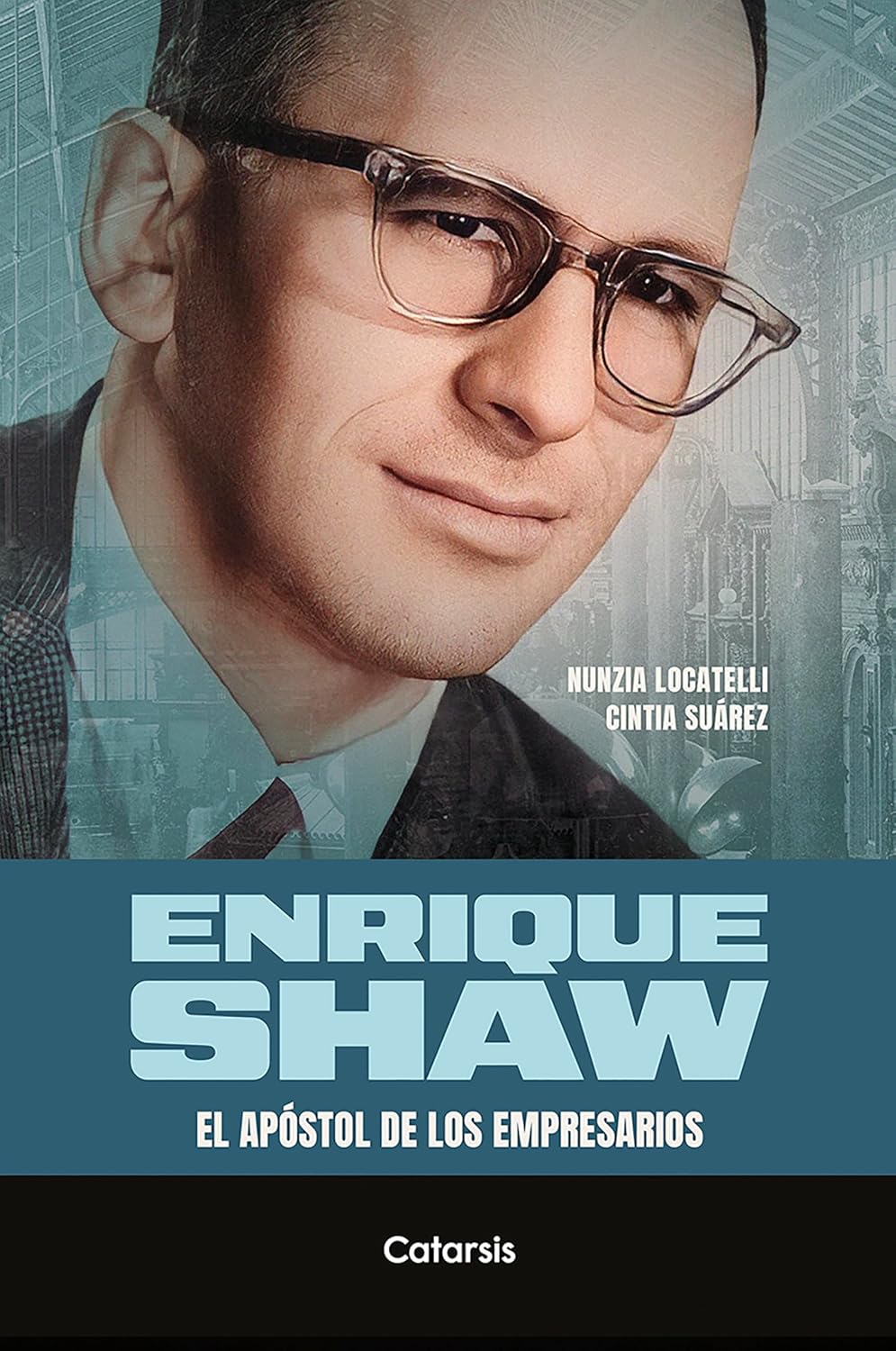 Enrique Shaw: El apóstol de los empresarios (Spanish Edition)