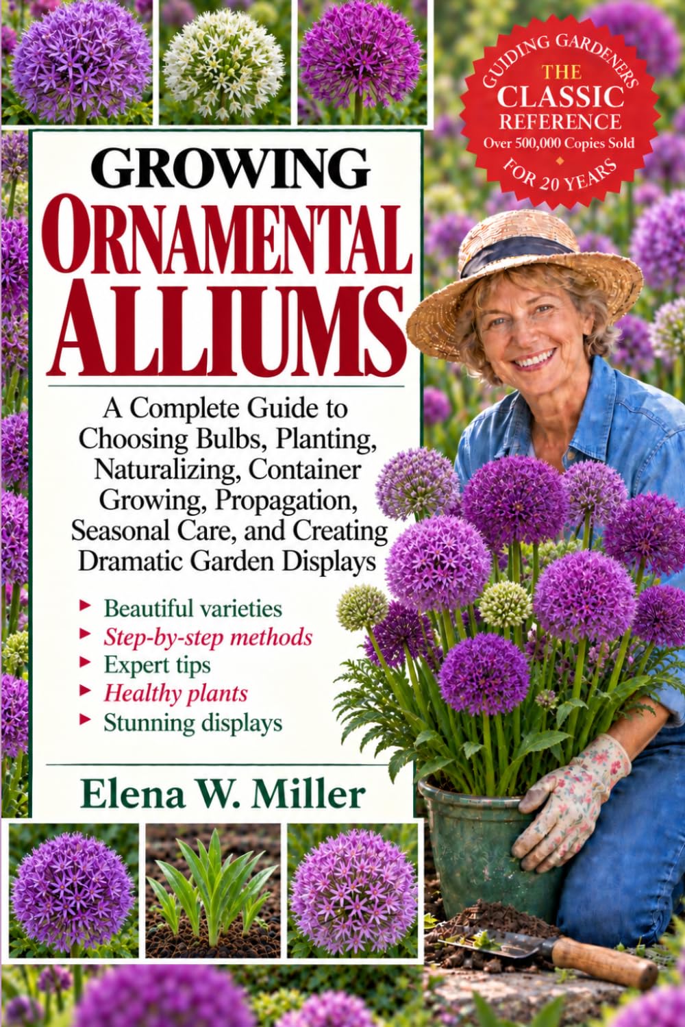 Growing Ornamental Alliums: A Complete Guide to Choosing Bulbs, Planting, Naturalizing, Container Growing, Propagation, Seasonal Care, and Creating Dramatic Garden Displays baixar o livro de graça