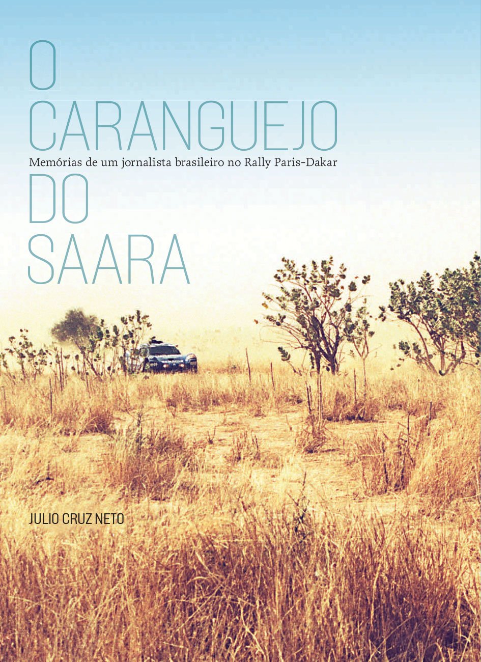 O caranguejo do Saara: Memórias de um jornalista brasileiro no Rally Paris-Dakar baixar livro de graça
