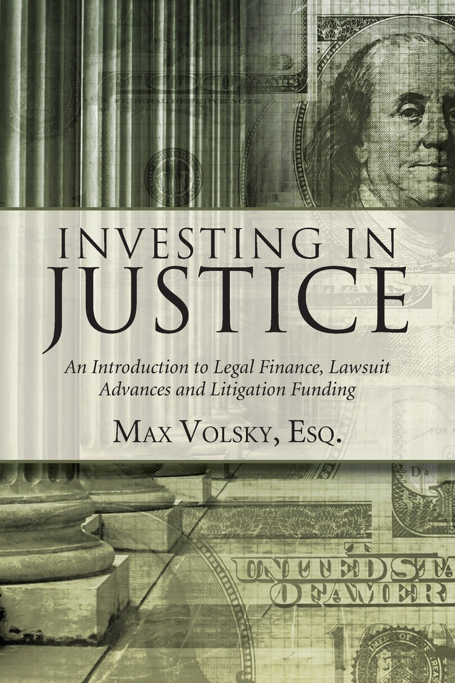 ler totalmente Investing in Justice: An Introduction to Legal Finance, Lawsuit Advances and Litigation Funding