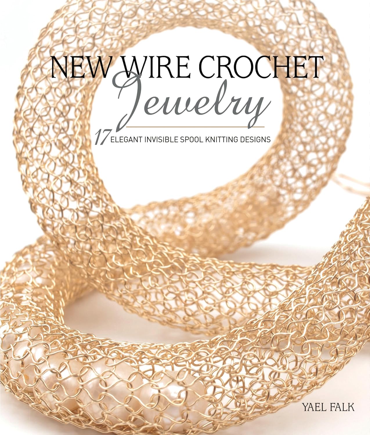 New Wire Crochet Jewelry: 17 Elegant Invisible Spool Knitting Designs baixar o livro de graça