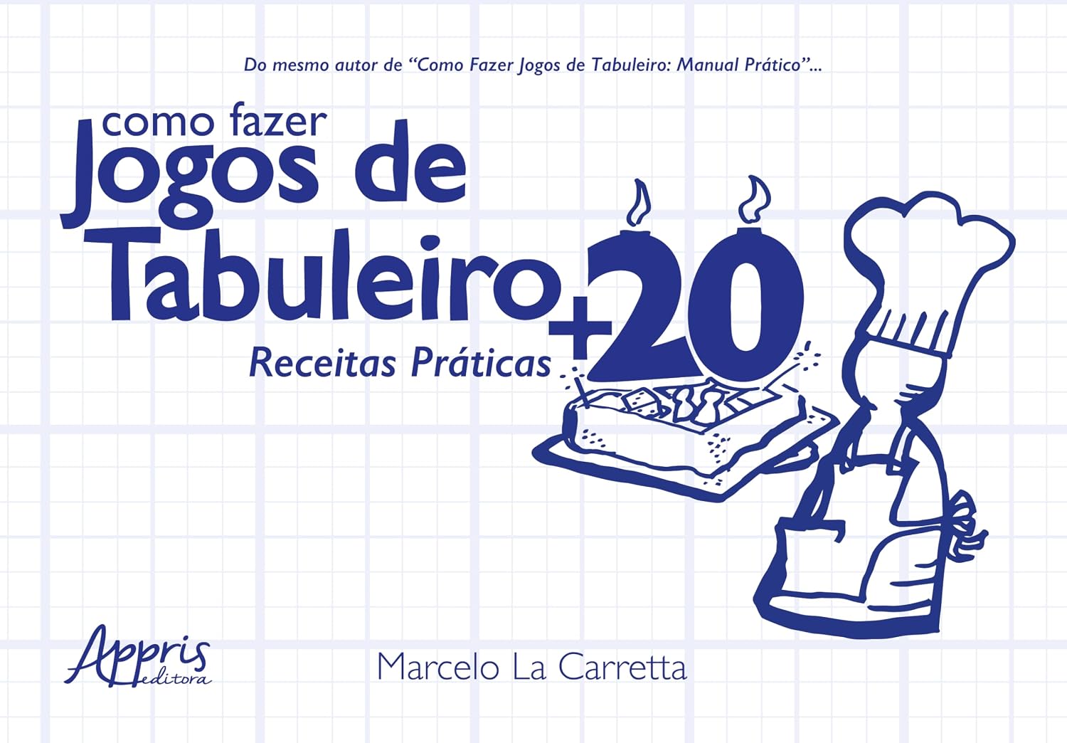 Como Fazer Jogos de Tabuleiro: +20 Receitas Práticas! baixar o livro de graça