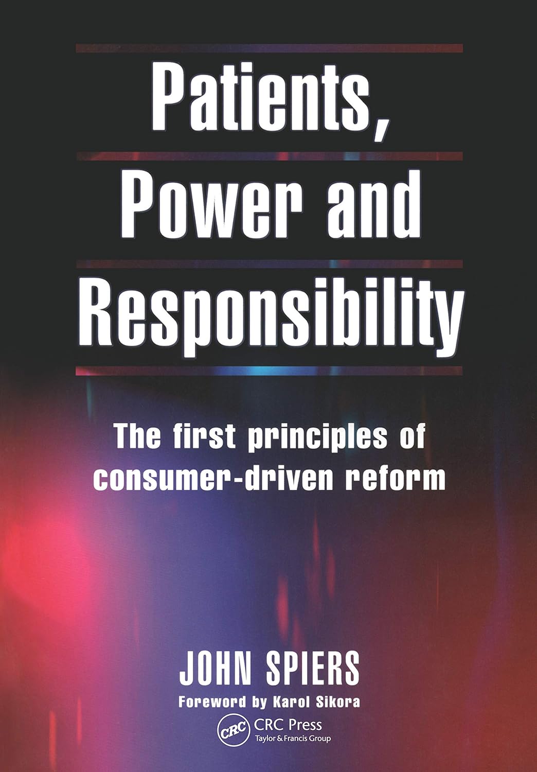 Patients, Power and Responsibility: The First Principles of Consumer-Driven Reform (English Edition) baixar livro de graça