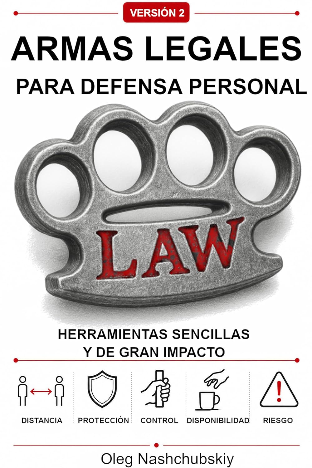 ler totalmente Armas legales para defensa personal: Herramientas sencillas y de gran impacto (VERSIÓN 2) ([ES] Manual de Supervivencia Real) (Spanish Edition)