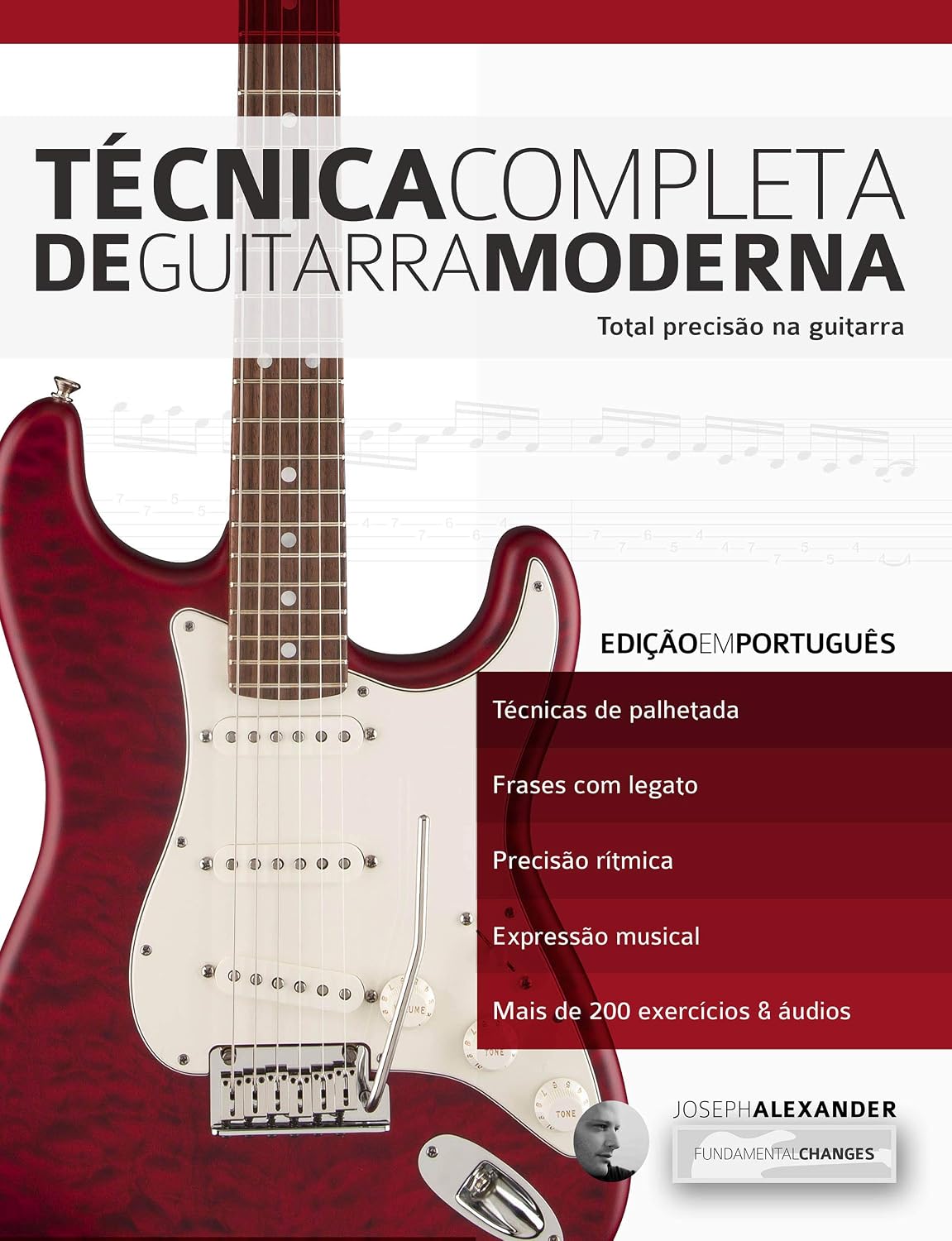 Técnica Completa de Guitarra Moderna: Total Precisão na Guitarra (aprender a técnica da guitarra Livro 1)
