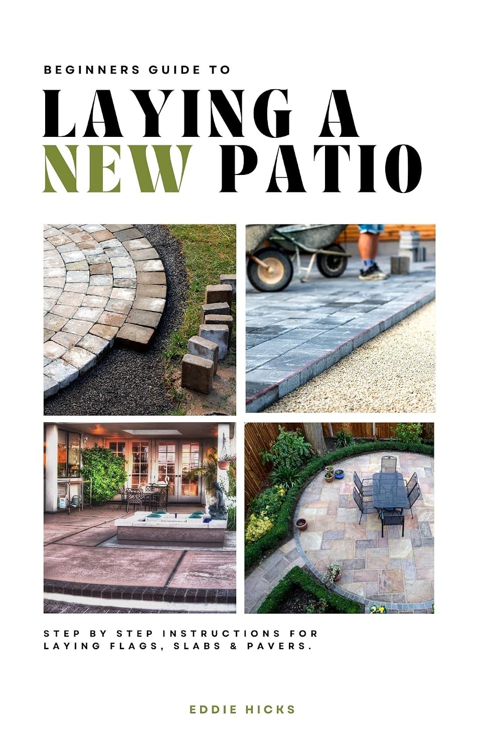 ler totalmente Beginner’s Guide to Laying a New Patio: Step by Step Instructions for Laying Flags, Slabs, and Pavers (English Edition)