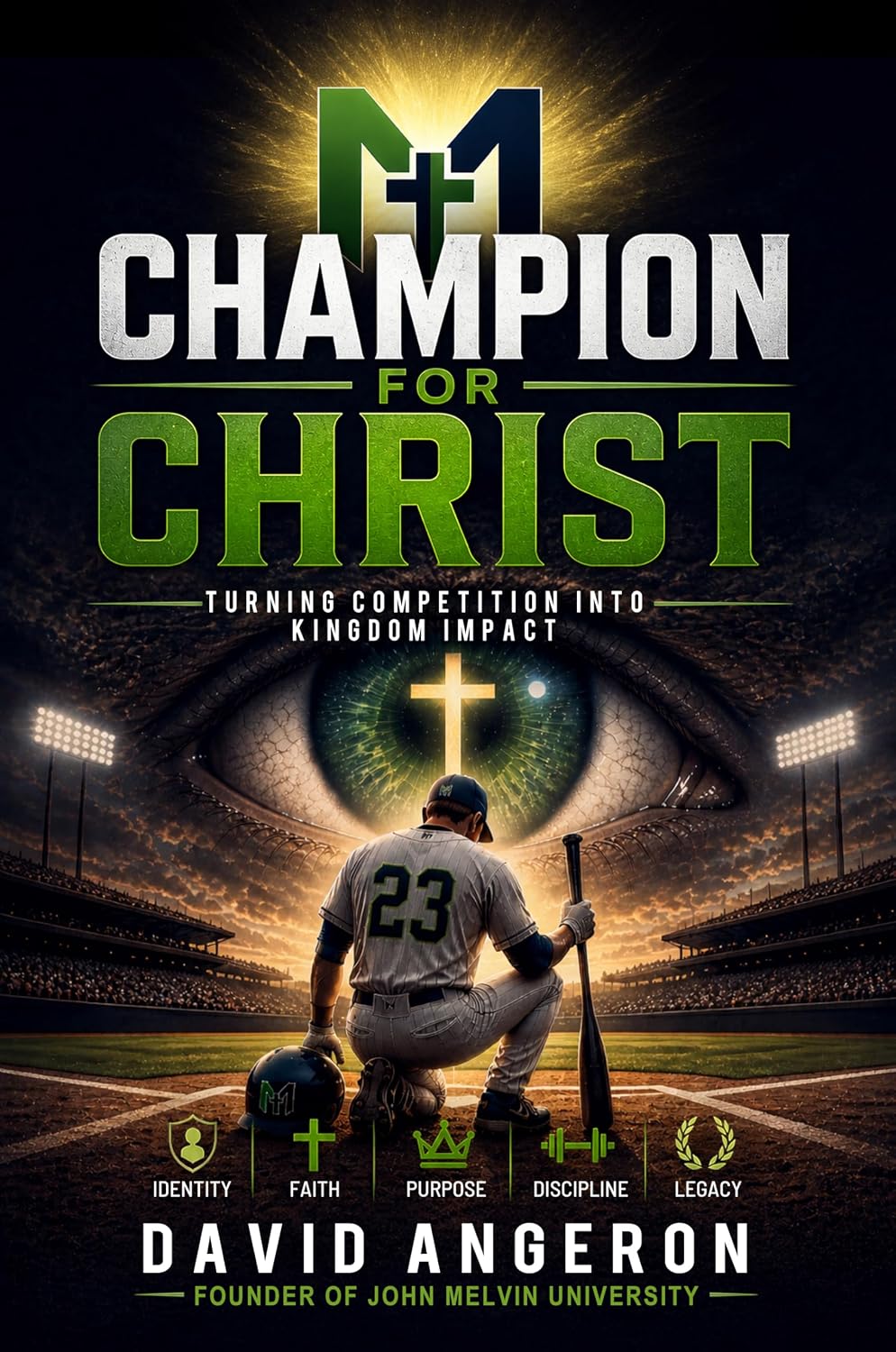 Champion For Christ: Turning Competition Into Kingdom Impact (John Melvin University Leadership Library) (English Edition)
