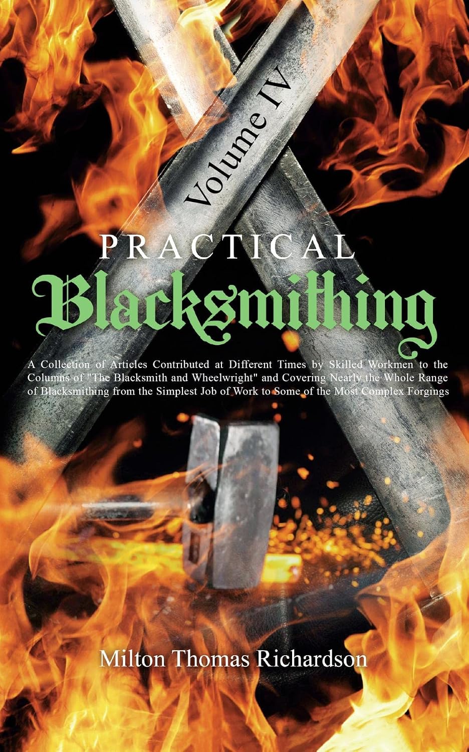 Practical Blacksmithing Vol. IV: A Collection of Articles Contributed at Different Times by Skilled Workmen to the Columns of "The Blacksmith and Wheelwright"... the Most Complex Forgings (English Edition) baixar livro de graça