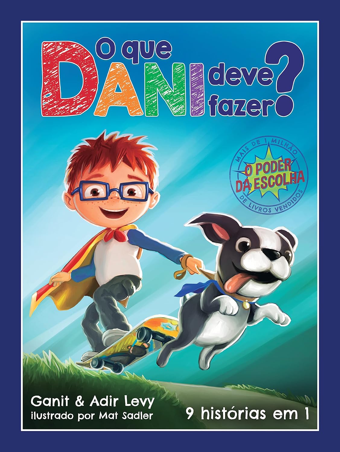 O que Dani deve fazer? (O poder das escolhas – Livro 1): 9 histórias em 1 baixar livro de graça