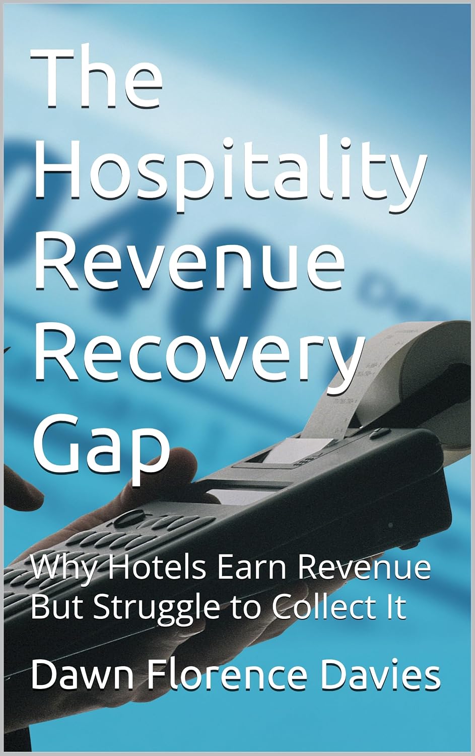 capítulo por capítulo baixar The Hospitality Revenue Recovery Gap: Why Hotels Earn Revenue But Struggle to Collect It (Guardians of The Green Planet) (English Edition)