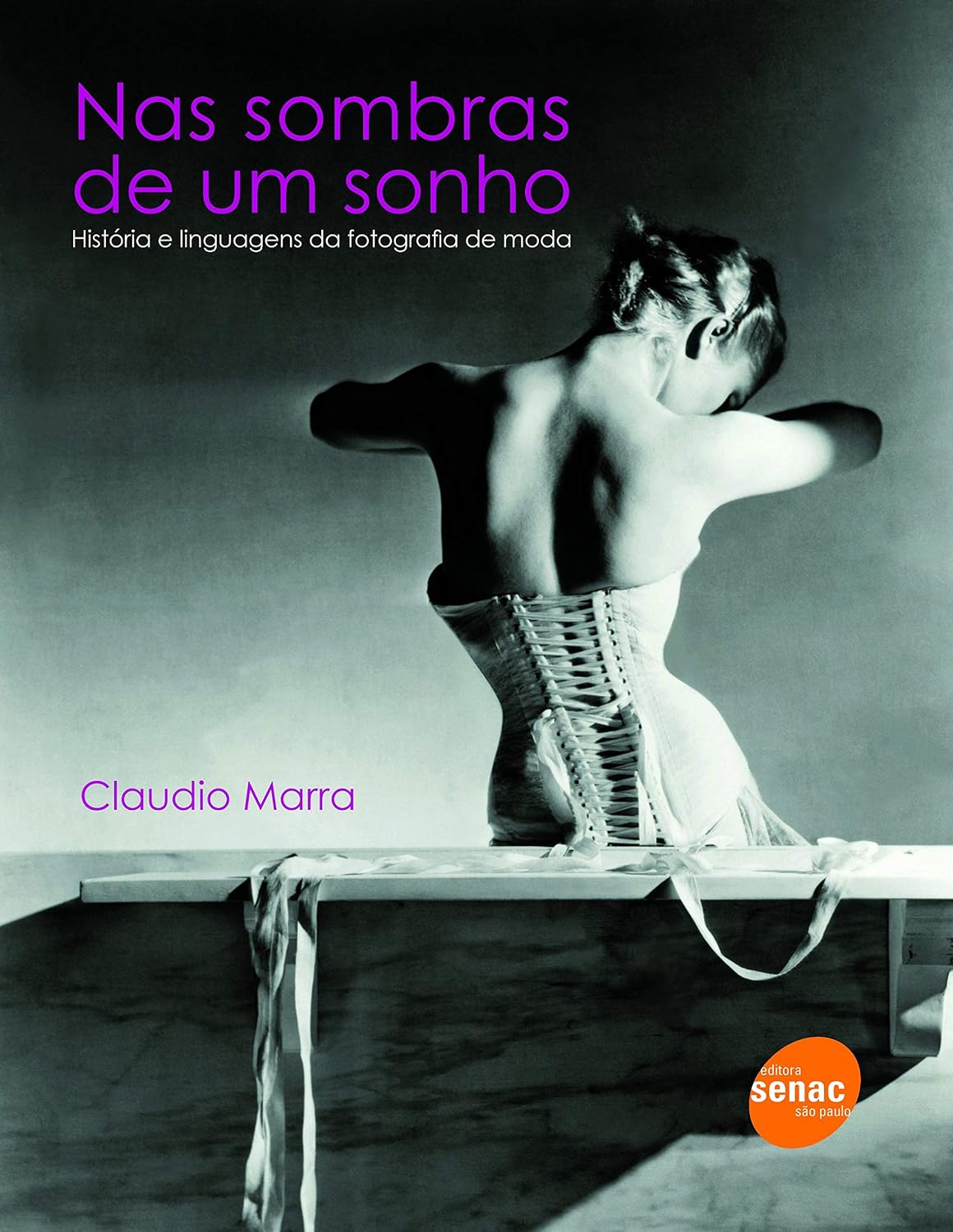 Nas sombras de um sonho: História e Linguagens da Fotografia de Moda