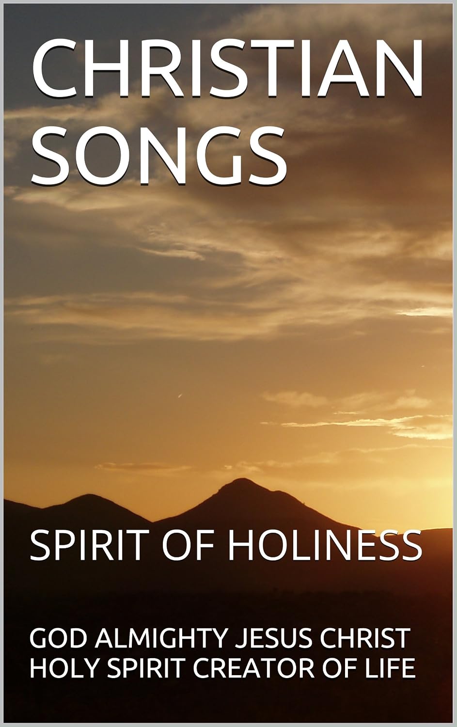 CHRISTIAN SONGS: SPIRIT OF HOLINESS (1 Book 19) (English Edition) baixar o livro de graça