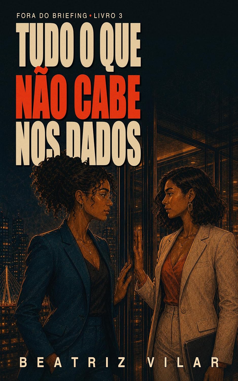 ler totalmente Tudo o Que Não Cabe nos Dados (Fora do Briefing Livro 3)