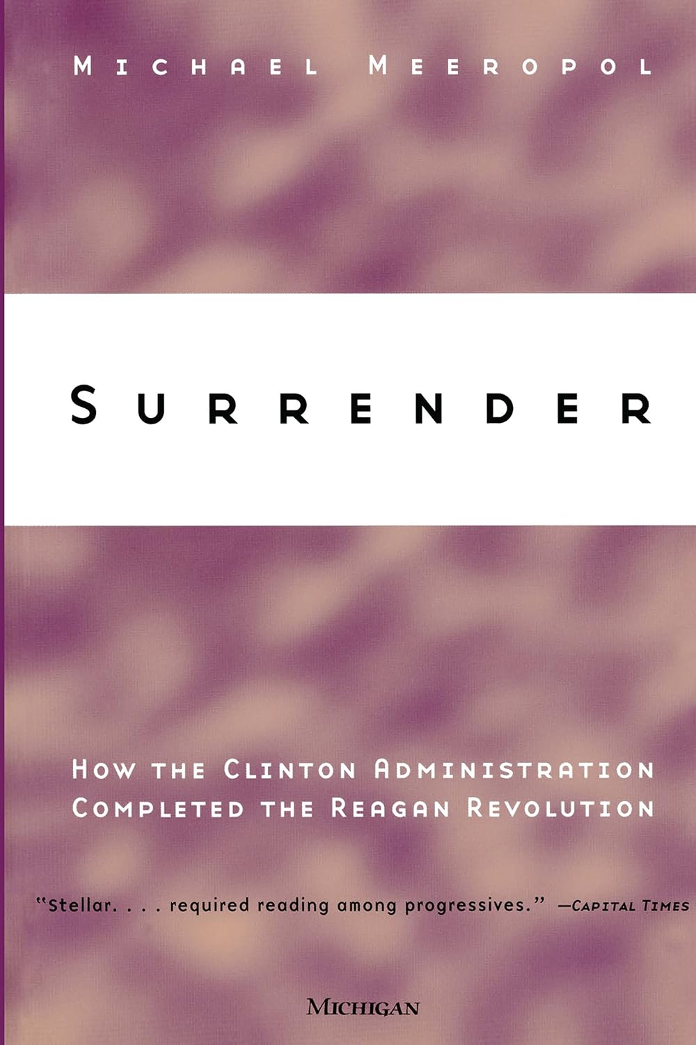 ler totalmente Surrender: How the Clinton Administration Completed the Reagan Revolution (English Edition)