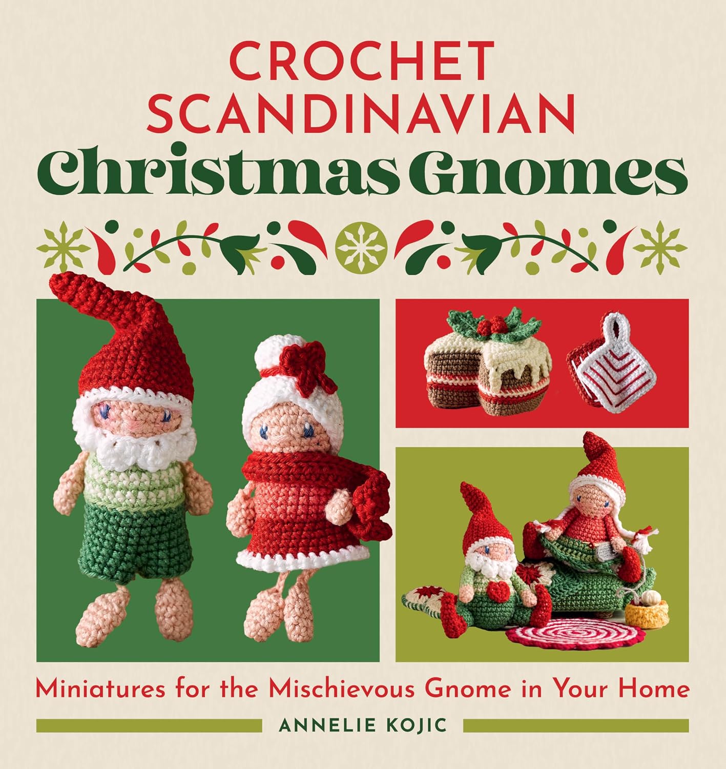 Crochet Scandinavian Christmas Gnomes: Miniatures for the Mischievous Gnome in Your Home