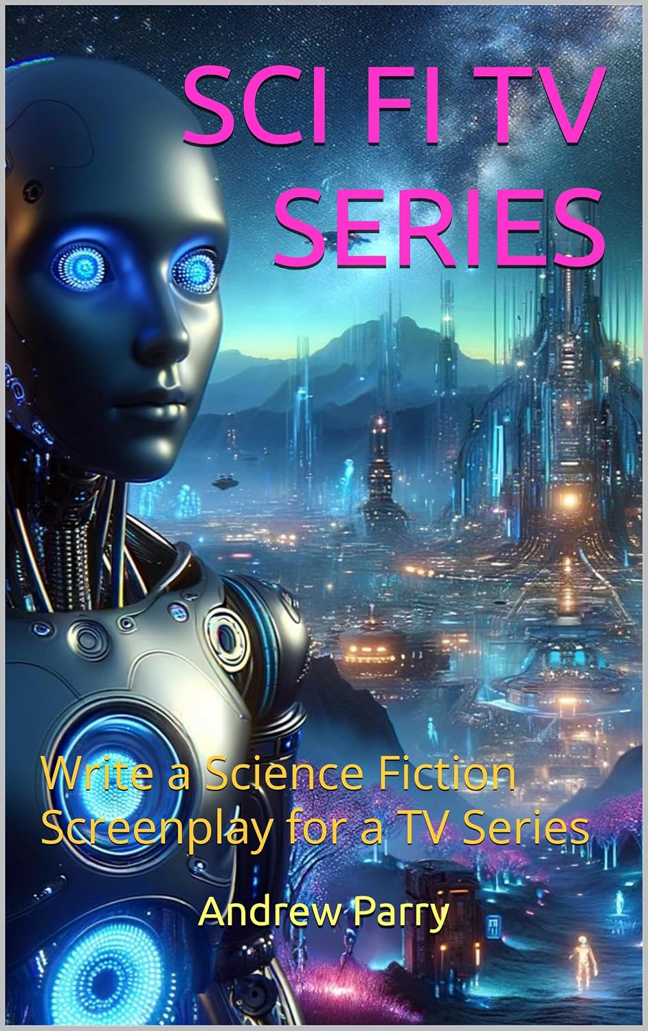 ler totalmente SCI FI TV SERIES: Write a Science Fiction Screenplay for a TV Series (English Edition)