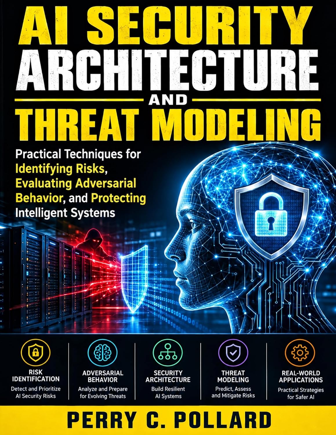 AI Security Architecture and Threat Modeling: Practical Techniques for Identifying Risks, Evaluating Adversarial Behavior, and Protecting Intelligent Systems... for Developers Book 11) (English Edition) baixar o livro de graça