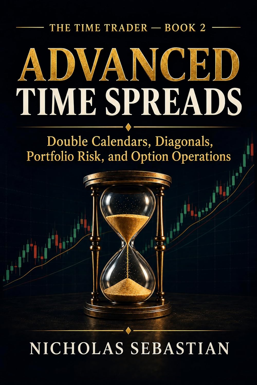 ler totalmente The Time Trader: Advanced Calendar Structures: Double Calendars, Diagonal Calendars, Ratio Time Spreads, and the Art of Adjustment (English Edition)