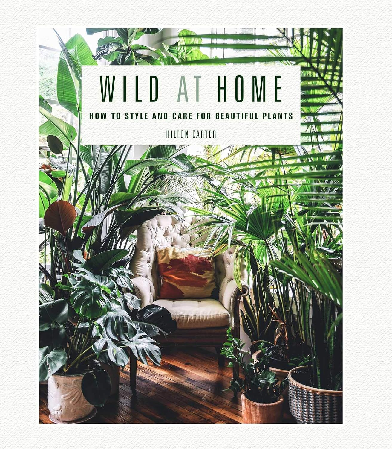 ler totalmente Wild at Home: How to Style and Care for Beautiful Plants